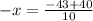 - x =  \frac{ - 43 + 40}{10}  \\