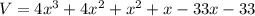 V=4x^3+4x^2+x^2+x-33x-33