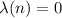 \displaystyle \lambda(n) = 0