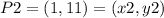 P2=(1,11)=(x2,y2)