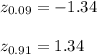 z_{0.09}=-1.34\\\\z_{0.91}=1.34