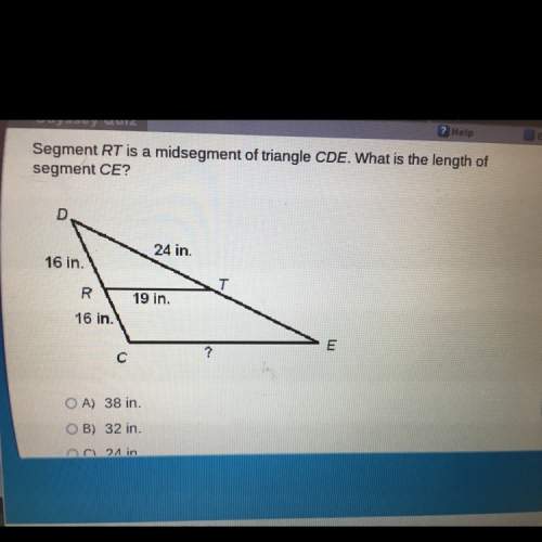 Segment rt is a mid-segment of triangle cde. what is the length of segment ce?  a) 38 in.
