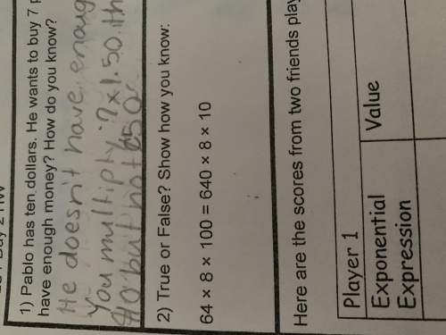 True or false? 64 x 8 x 100 = 640 x 8 x 10