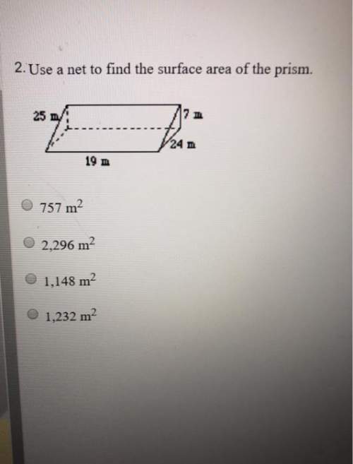 use a net to find the surface area of the prism. 1,148 m2