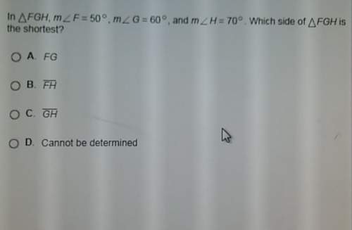 In fgh, m angle f=50 degrees, m g=60 degrees, and m h=70 degrees. which side of fgh is the shortest?