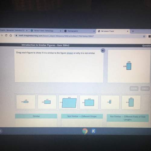 Drag each figure to show if it is similar to the figure shown or why it is not similar.&lt;