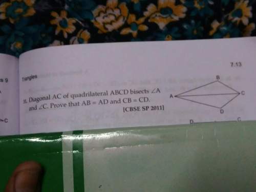 In the given figure,diagonal ac of a quadrilateral abcd bisects the angles a and c. figure is