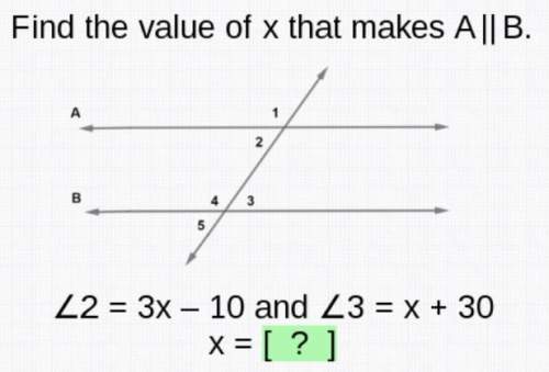 What is the value of x that will make a parallel to b? will give brainliest!