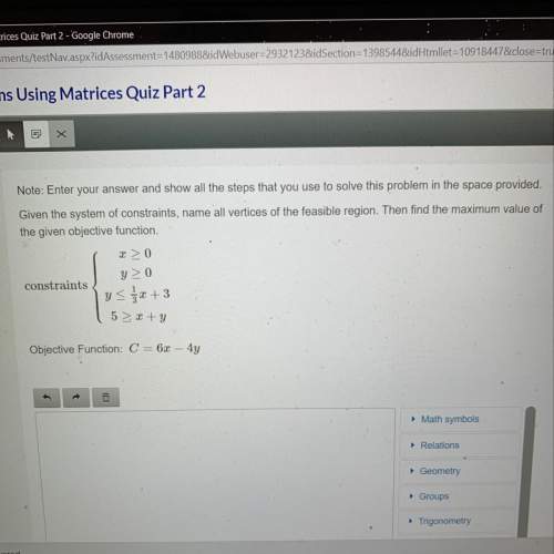 Given the system of constraints, name all vertices of the feasible region. then find the maximum val