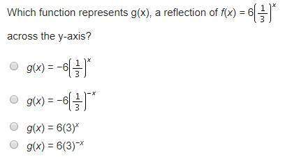 which function represents g(x), a reflection of f(x) = 6(one-third) superscript x acros