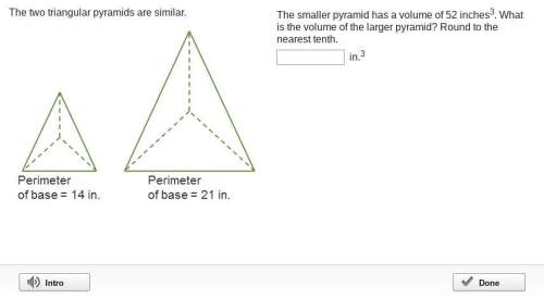 The two triangular pyramids are similar. the smaller pyramid has a volume of 52 inches3. what is the
