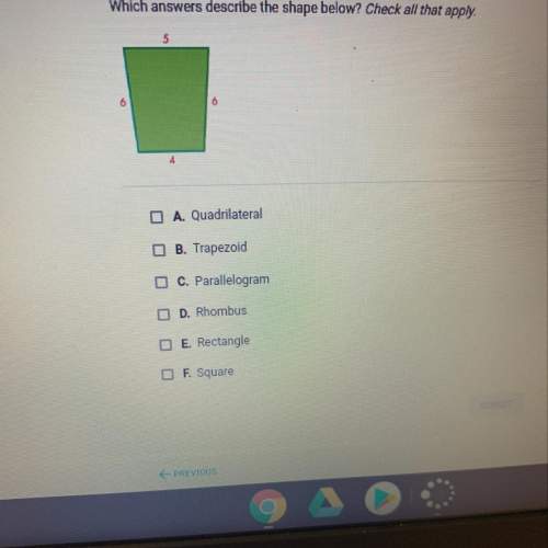 Which answered describe the shape below ?  a. quadrilateral  b. trapezoid c