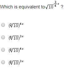 which is equivalent tostartroot 10 endroot superscript three-fourths x ?