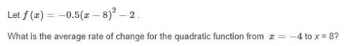 What is the average rate of change for the quadratic function from x=-4 to x=8?  (pic at