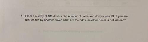 From a survey of 100 drivers, the number of uninsured drivers was 23. if you are rear-ended by anoth
