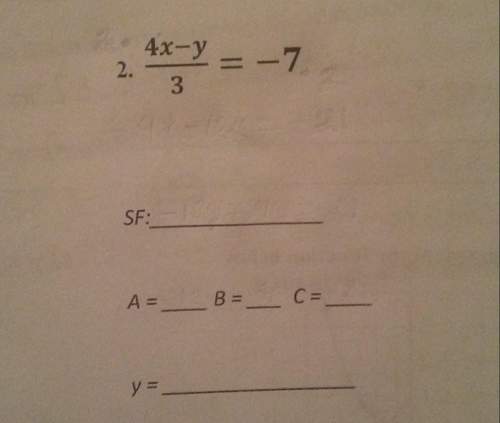 Me! answer and show step by a) write the following in standard form and find a, b, and