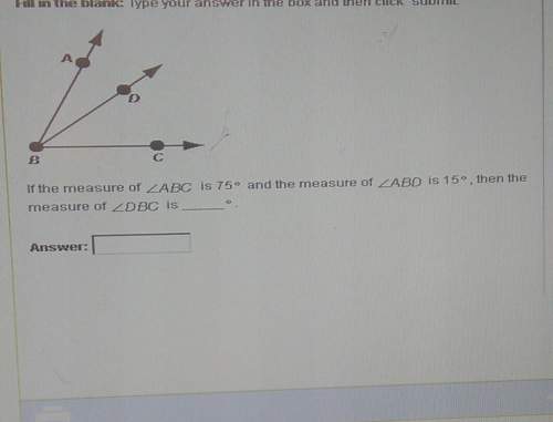 If the measure of abc is 75° and the measure of abd is 15° then the measure of dbc is