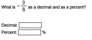 What is −3/8 as a decimal and as a percent?