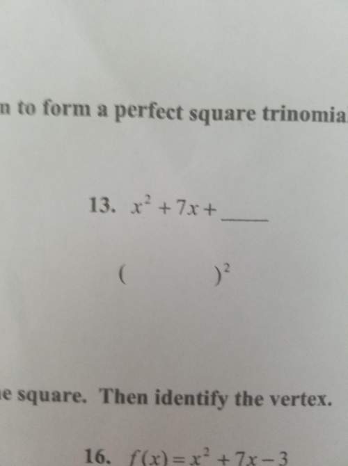 Find the number that must be added to each expression to form a perfect square trinomial. then write