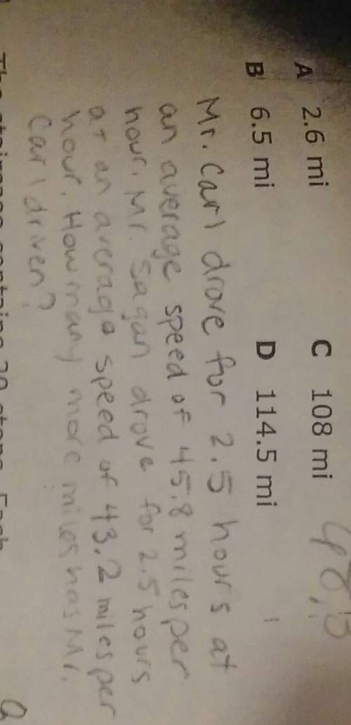 That carl drove 2.5 hours and the average speed is 45.8 miles per hour
