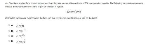 Ms. chambers applied for a home improvement loan that has an annual interest rate of 6%, compounded