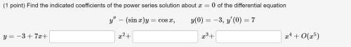 Find the indicated coefficients of the power series solution about x=0 of the differential equation&lt;
