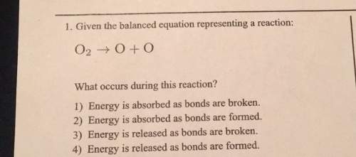 L. given the balanced equation representing a reaction: what occurs during this reaction? 1) energy