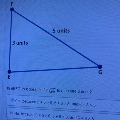 In aefg, is it possible for ge to measure 6 units?  a)yes, because 3 +5 &gt; 6,5+6 &gt;