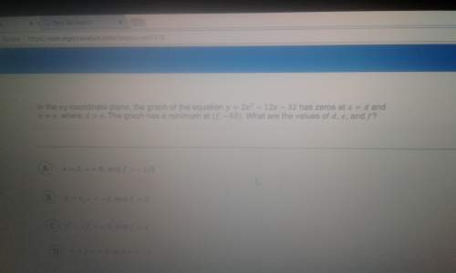 In the xy-coordinate plabe, the graph of the equation y=2x^2-12x-32 has zeros at x=d and x=e, where