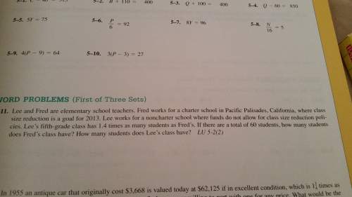 Lee's fifth grade class has 1.4 times as many students as fred's.if there are total of 60 students,