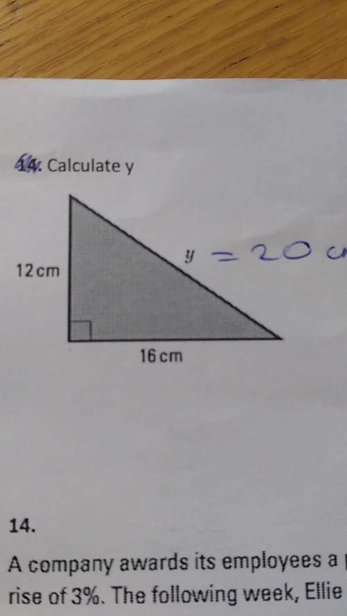 Idid 12 squared + 16 squared = 400 and then i did √400 = 20 so y = 20. is this answer correct?