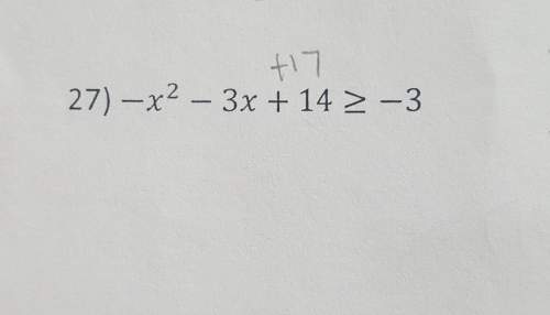 How do you solve this inequality? -x^2-3x+17_&gt; 0