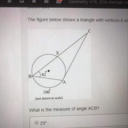 The figure below shows a triangle with vertices a and b on a circle and a vertex c outside it. side