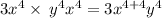 3x^4\times \:y^4x^4=3x^{4+4}y^4