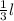 \frac{1}{3}l