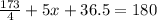 \frac{173}{4}+5x+36.5=180