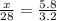 \frac{x}{28}=\frac{5.8}{3.2}