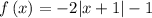 f\left(x\right)=-2|x+1|-1