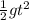 \frac{1}{2} gt^{2}