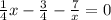 \frac{1}{4} x -  \frac{3}{4}  -  \frac{7}{x}  = 0 \\  \\