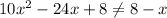 10x^{2} -24x+8\neq 8-x