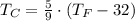 T_{C} = \frac{5}{9}\cdot (T_{F}-32)