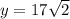 y = 17 \sqrt{2}