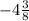 -4\frac{3}{8}