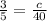 \frac{3}{5} =\frac{c}{40}