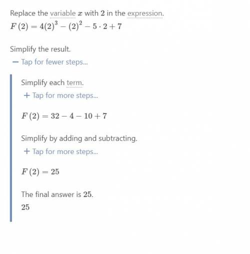 Evaluate the function below for x = 2 f(x) = 4x3 - x2 - 5x + 7