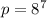 p  = {8}^{7}