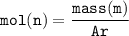 \tt mol(n)=\dfrac{mass(m)}{Ar}