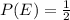 P(E) = \frac{1}{2}