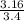 \frac{3.16}{3.4}